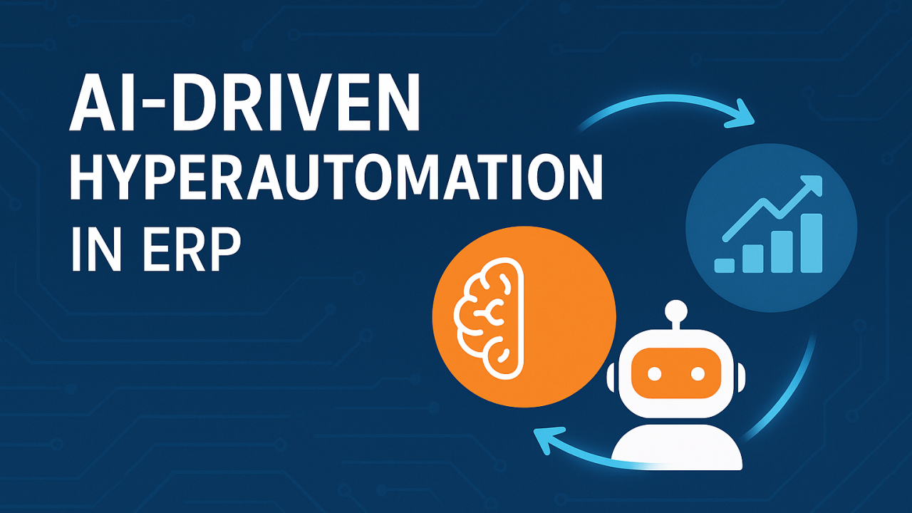 AI-DRIVEN HYPERAUTOMATION IN ERP   موتور محرک و نسل جدید مدیریت منابع سازمان با هوش مصنوعی